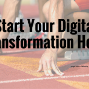 Start Your Digitial Transformation Here.