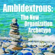 Ambidextrous: The New Organization Archetype