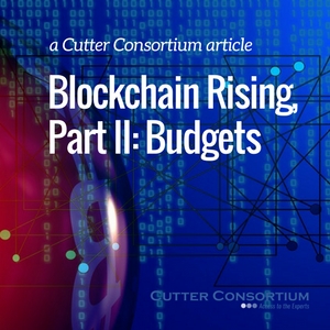 Blockchain Rising, Part II: Budgets