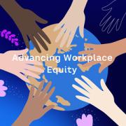 Advancing Workplace Equity