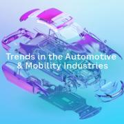 Trends in the Automotive & Mobility Industries