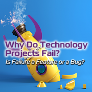 Why Do Tech Projects Fail