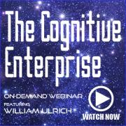 Envisioning the Organization of the Future: The Cognitive Enterprise