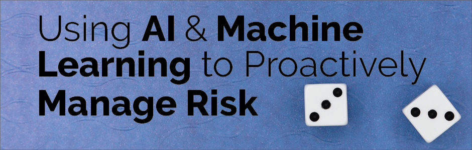 AI-Machine Learning for Risk Management